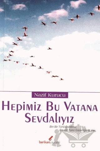Hepimiz Bu Vatana Sevdalıyız – Nazif Kurucu – Berikan Yayınevi kitap kapağı
