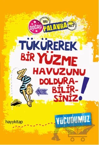 Tükürerek Bir Yüzme Havuzunu Doldurabilirsiniz : Vücudumuz – Paul Mason – Hayykitap kitap kapağı