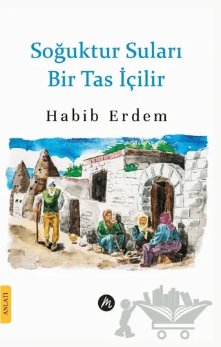 Soğuktur Suları Bir Tas İçilir – Habib Erdem – Mahfel Yayıncılık kitap kapağı