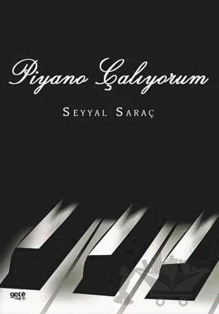 Piyano Çalıyorum – Seyyal Saraç – Gece Kitaplığı kitap kapağı