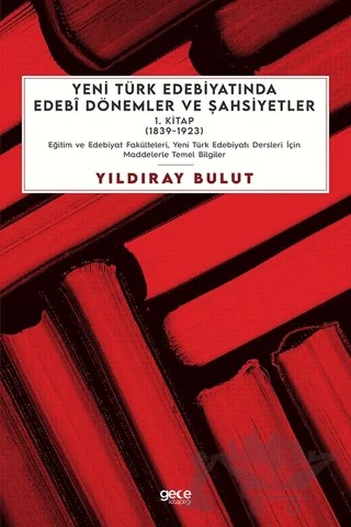 Yeni Türk Edebiyatında Edebi Dönemler ve Şahsiyetler 1. Kitap (1839-1923) – Yıldıray Bulut – Gece Kitaplığı kitap kapağı