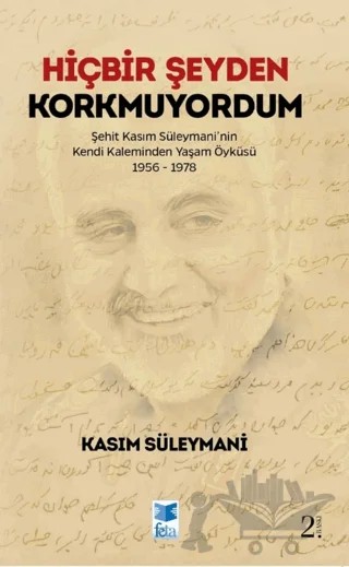 Hiçbir Şeyden Korkmuyordum – Kasım Süleymani – Feta Yayıncılık kitap kapağı