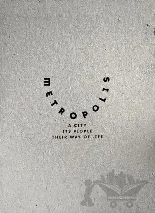 Metropolis: A City Its People Their Way of Life – Kolektif – Arkeoloji ve Sanat Yayınları kitap kapağı