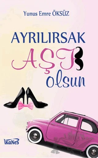 Ayrılırsak Aşk Olsun – Yunus Emre Öksüz – Kanes Yayınları kitap kapağı