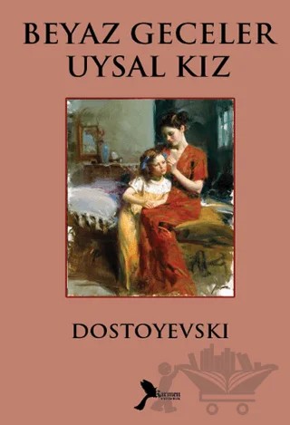 Beyaz Geceler Uysal Kız – Fyodor Mihayloviç Dostoyevski – Karmen Yayınları kitap kapağı