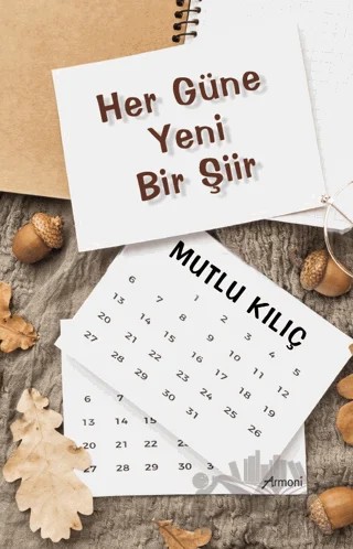 Her Güne Yeni Bir Şiir – Mutlu Kılıç – Armoni Yayıncılık kitap kapağı