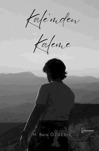 Kale’mden Kaleme – M. Bera Özgedik – İkinci Adam Yayınları kitap kapağı