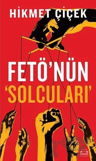 Fetö'nün Solcuları – Hikmet Çiçek – Kırmızı Kedi Yayınevi kitap kapağı