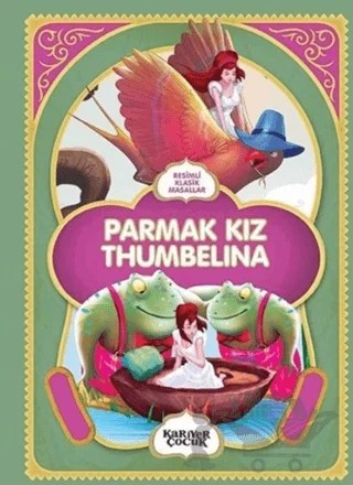 Parmak Kız Thumbelina - Resimli Klasik Masallar – Gülsüm Öztürk – Kariyer Yayınları kitap kapağı