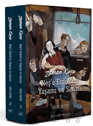 Zaman Kuşu - Neş’e Erdok’un Yaşamı ve Sanatı (2 Cilt Kutulu) – Oğuz Erten – Bozlu Art Project kitap kapağı