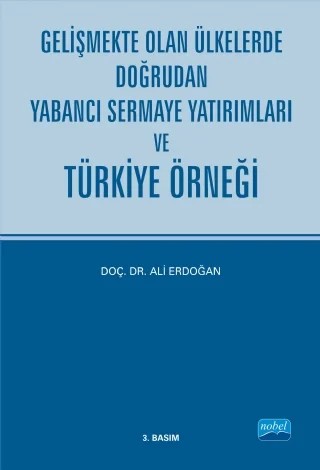 Gelişmekte Olan Ülkelerde Doğrudan Yabancı Sermaye Yatırımları ve Türkiye Örneği – Ali Erdoğan – Nobel Akademik Yayıncılık kitap kapağı