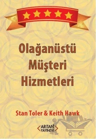Olağanüstü Müşteri Hizmetleri – Keith Hawk, Stan Toler – Arıtan Yayınevi kitap kapağı
