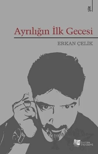 Ayrılığın İlk Gecesi – Erkan Çelik – Karina Yayınevi kitap kapağı