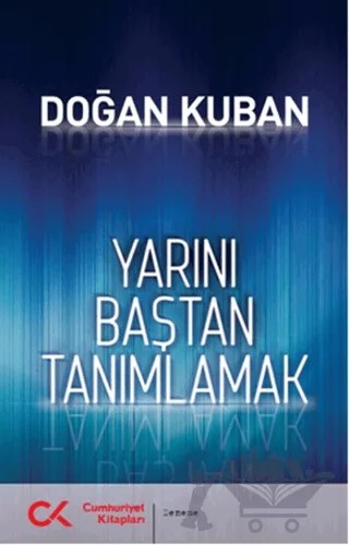 Yarını Baştan Tanımlamak – Doğan Kuban – Cumhuriyet Kitapları kitap kapağı