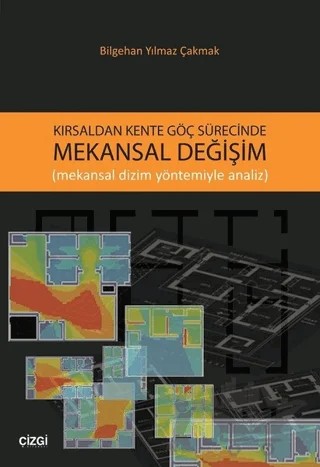 Kırsaldan Kente Göç Sürecinde Mekansal Değişim – Bilgehan Yılmaz Çakmak – Çizgi Kitabevi Yayınları kitap kapağı