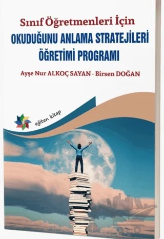 Sınıf Öğretmenleri İçin Okuduğunu Anlama Stratejileri Öğretimi Programı – Kolektif – Eğiten Kitap kitap kapağı