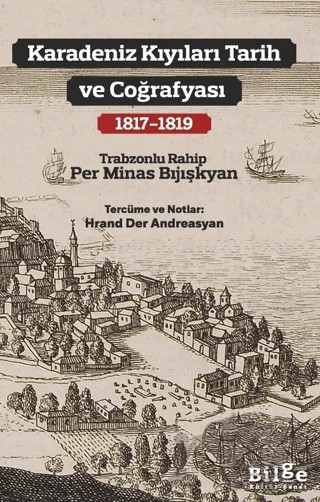 Karadeniz Kıyıları Tarih ve Coğrafyası (1817-1819) – Per Minas Bıjışkyan – Bilge Kültür Sanat kitap kapağı