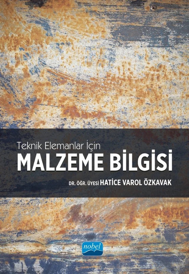 Teknik Elemanlar için MALZEME BİLGİSİ – Hatice Varol Özkavak – Nobel Akademik Yayıncılık kitap kapağı