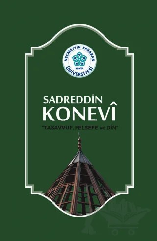 Sadreddin Konevi "Tasavvuf, Felsefe ve Din" – Fatih Kaleci, Erdal Baykan – Necmettin Erbakan Üniversitesi Yayınları kitap kapağı
