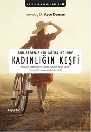 Ruh-Beden-Zihin Bütünlüğünde Kadınlığın Keşfi – Ayşe Duman – Hayykitap kitap kapağı