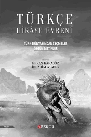 Türkçe Hikaye Evreni - Türk Dünyasından Seçmeler Özgün Metinler – Kolektif – Bengü Yayınları kitap kapağı