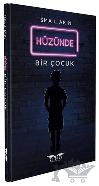 Hüzünde Bir Çocuk – İsmail Akın – Perseus kitap kapağı