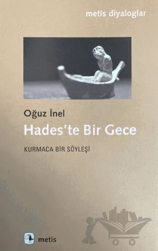 Hades'te Bir Gece - Kurmaca Bir Söyleşi – Oğuz İnel – Metis Yayınları kitap kapağı
