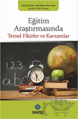 Eğitim Araştırmasında Temel Fikirler ve Kavramlar – David SCOTT, Marlene Morrison – Sentez Yayınları kitap kapağı