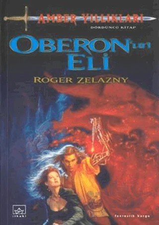 Amber Yıllıkları 4. Kitap: Oberon’un Eli – Roger Zelazny – İthaki Yayınları kitap kapağı
