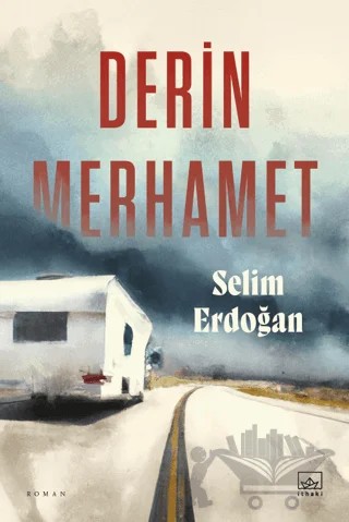 Derin Merhamet – Selim Erdoğan – İthaki Yayınları kitap kapağı