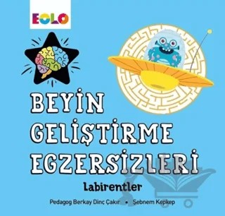 Beyin Geliştirme Egzersizleri - Labirentler – Berkay Dinç Çakır, Şebnem Kepkep – Eolo Yayıncılık kitap kapağı