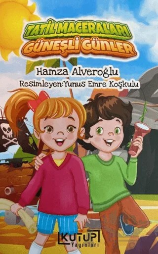 Tatil Maceraları Güneşli Günler – Hamza Alveroğlu – Kutup Yayınları kitap kapağı