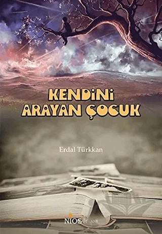 Kendini Arayan Çocuk – Erdal Türkkan – Nios Yayınları kitap kapağı