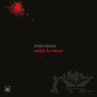 Saklı Kırmızı – Ersin Ergün – İthaki Yayınları kitap kapağı