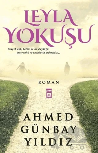 Leyla Yokuşu – Ahmed Günbay Yıldız – Timaş Yayınları kitap kapağı