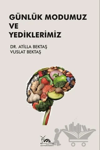 Günlük Modumuz ve Yediklerimiz – Vuslat Bektaş, Atilla Bektaş – Sarmal Kitabevi kitap kapağı