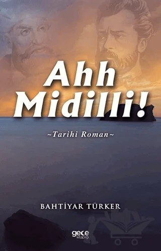 Ahh Midilli! – Bahtiyar Türker – Gece Kitaplığı kitap kapağı