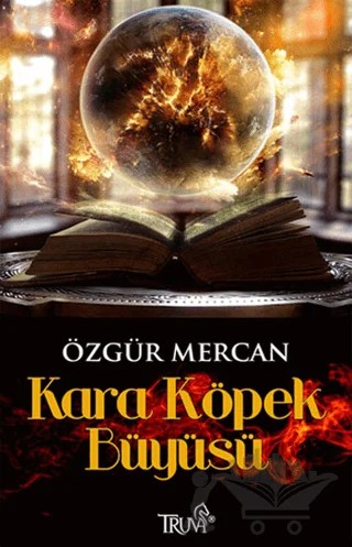 Kara Köpek Büyüsü – Özgür Mercan – Truva Yayınları kitap kapağı