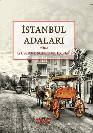 İstanbul Adaları – Gustave Schlumberger – Köprü Kitapları kitap kapağı