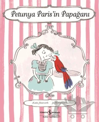 Petunya Paris’in Papağanı – Katie Haworth – İş Bankası Kültür Yayınları kitap kapağı