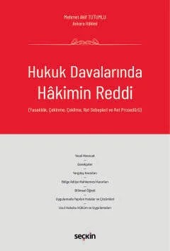 Hukuk Davalarında Hakimin Reddi (Yasaklılık, Çekinme, Çekilme, Ret Sebepleri ve Ret Prosedürü) – Mehmet Akif Tutumlu – Seçkin Yayıncılık kitap kapağı