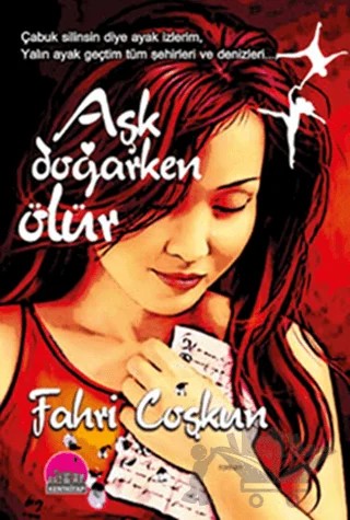 Aşk Doğarken Ölür – Fahri Çoşkun – Kent Kitap kitap kapağı