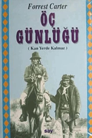 Öç Günlüğü - Kan Yerde Kalmaz – Forrest Carter – Say Yayınları kitap kapağı