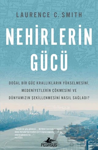 Nehirlerin Gücü – Laurence C. Smith – Pegasus Yayınları kitap kapağı