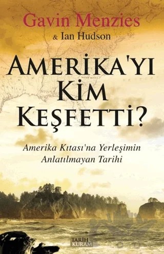 Amerika'yı Kim Keşfetti? – Gavin Menzies, Ian Hudson – Tarih ve Kuram Yayınevi kitap kapağı