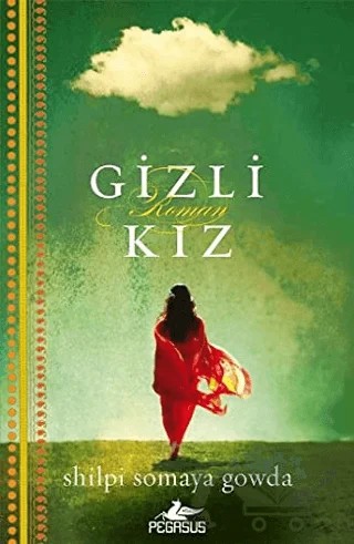 Gizli Kız – Shilpi Somaya Gowda – Pegasus Yayınları kitap kapağı