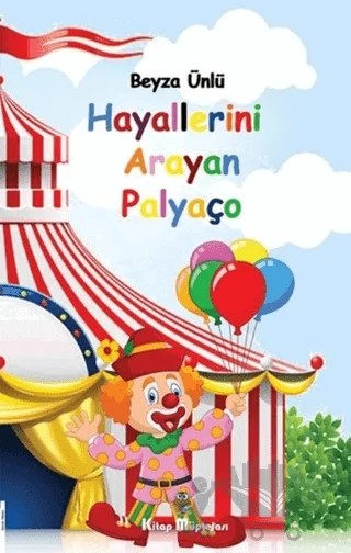 Hayallerini Arayan Palyaço – Beyza Ünlü – Kitap Müptelası Yayınları kitap kapağı