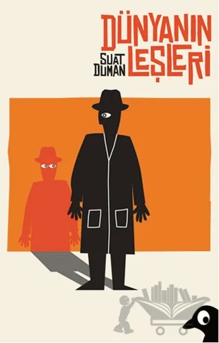 Dünyanın Leşleri – Suat Duman – Alakarga Sanat Yayınları kitap kapağı