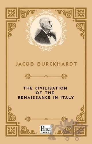The Civilisation Of The Renaissance in italy – Jacob Burckhardt – Paper Books kitap kapağı