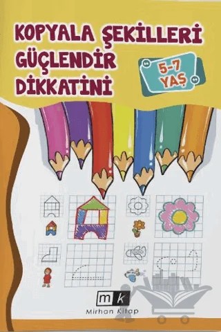 Kopyala Şekilleri Güçlendir Dikkatini 5-7 Yaş – Mahmut Yılmaz – Mirhan Kitap kitap kapağı